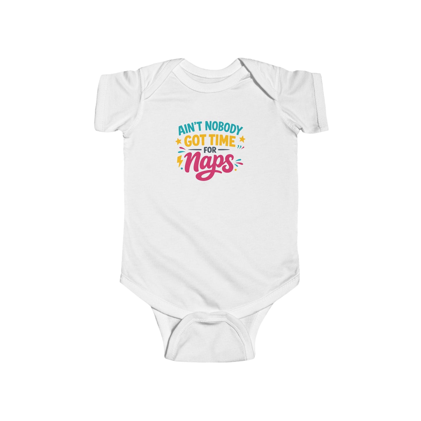 Infant/Toddler Onesie - 'Ain't Nobody Got Time for Naps'