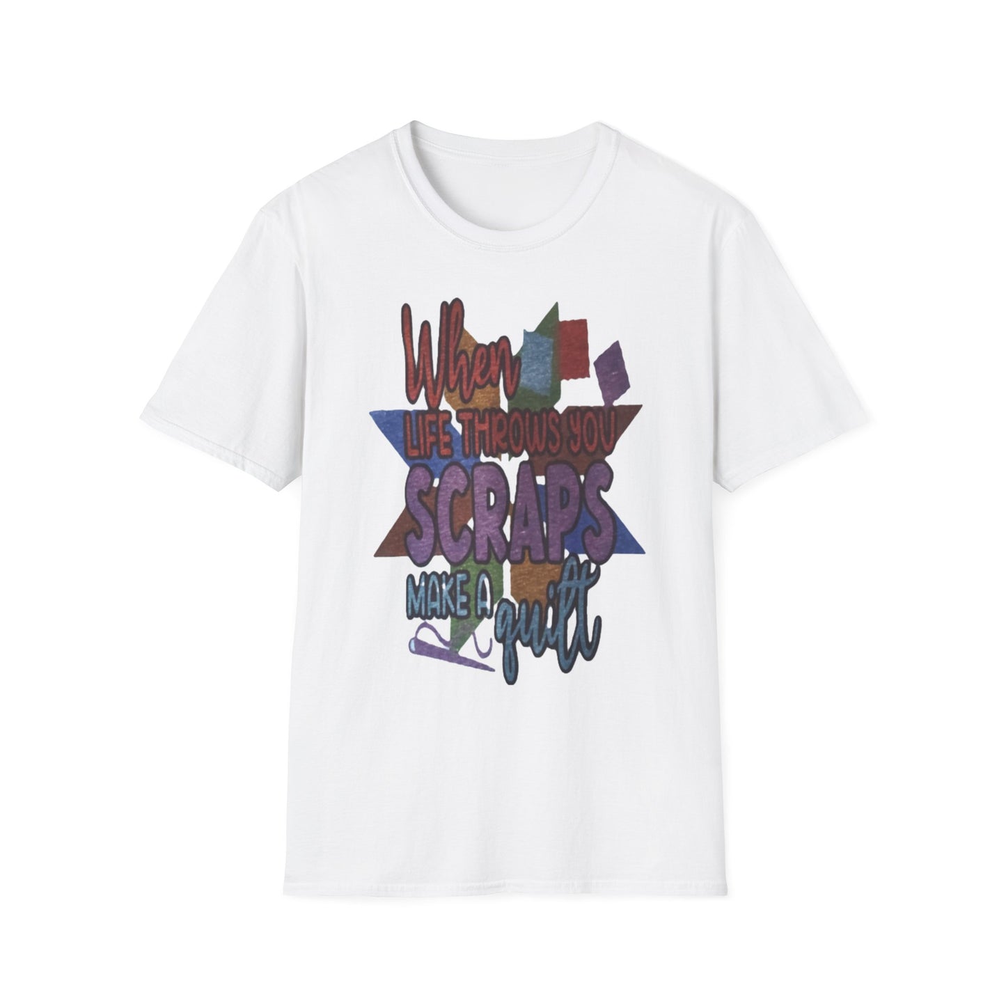 T-Shirt - "When Life Throws You Scraps, Make a Quilt" Quilting Lover