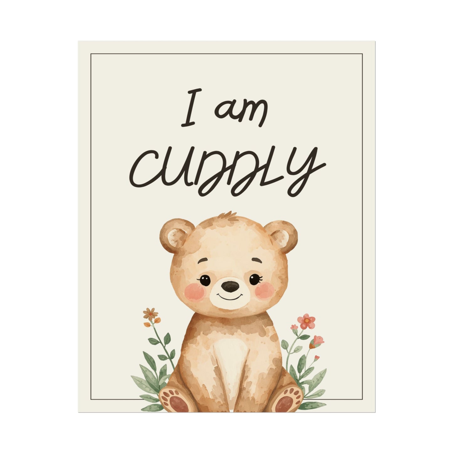 Nursery Forest Poster - "I am Cuddly"