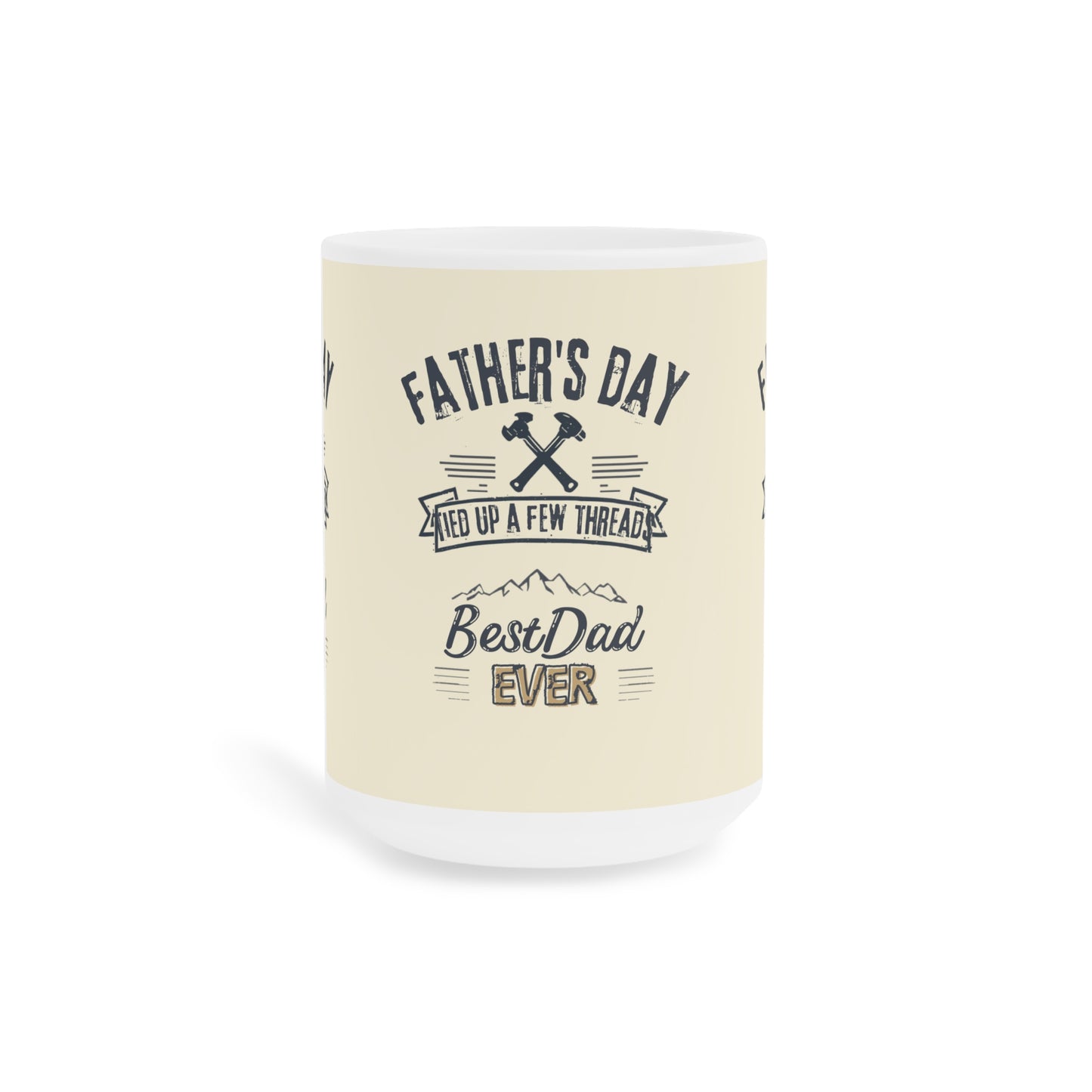 Father's Day Mug - 'Tied Up a Few Threads' Best Dad Ever