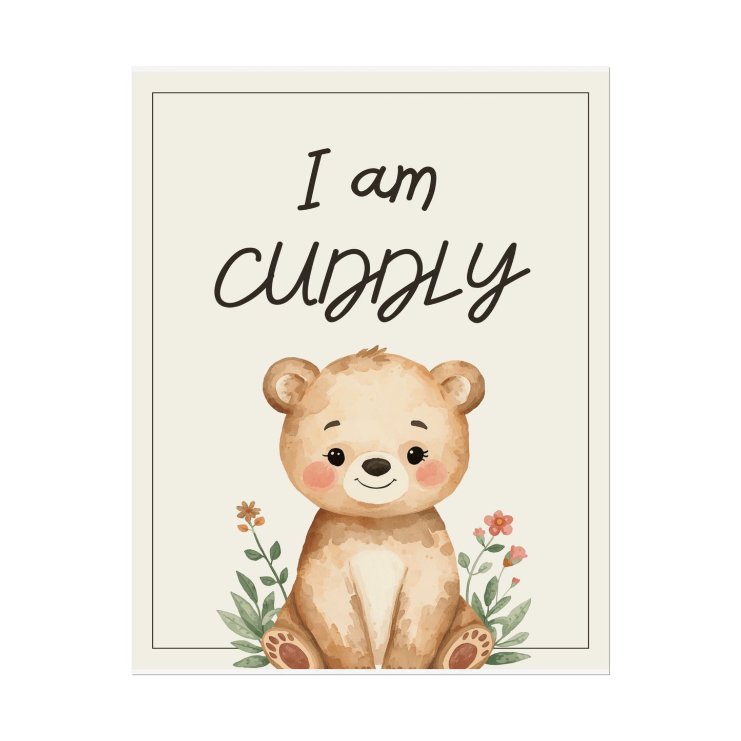 Nursery Forest Poster - "I am Cuddly"