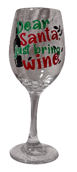Wine glass with text 'Dear Santa, just bring wine'