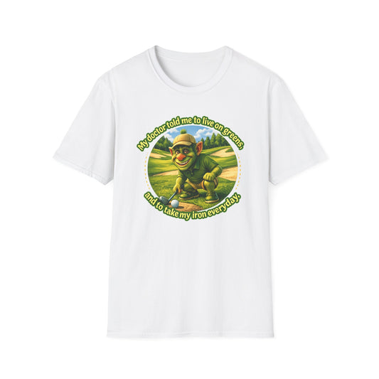 T-Shirt - Funny Frog Golf Design  - ‘My Doctor Told Me to Live on Greens and to Take My Iron Everyday’