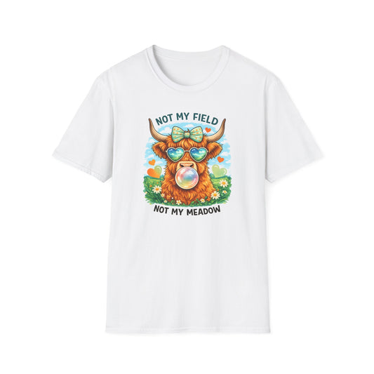 T-Shirt - "Not My Field, Not My Meadow"